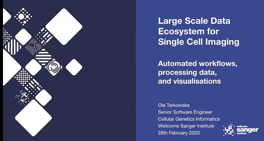 22nd June 2020: 'Towards Decentralised Life-Science Imaging Data Resources - Large Scale Data Ecosystem for Single Cell Imaging.' - Aleksandra Tarkowska, Wellcome Sanger Institute, Cambridge, UK.'s image