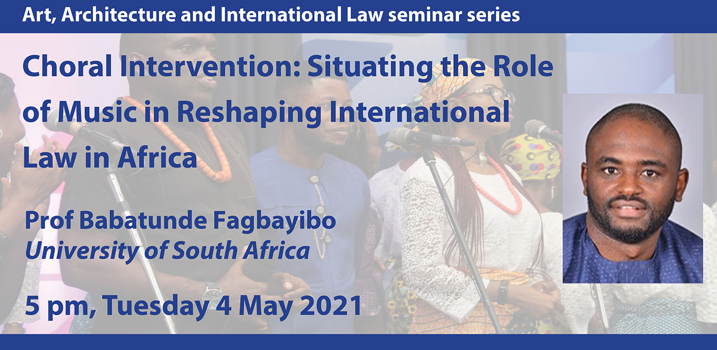 Evening Lecture: 'Choral Intervention: Situating the Role of Music in Reshaping International Law in Africa' - Prof Babatunde Fagbayibo, University of South Africa's image